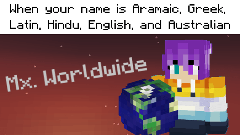 A recreation of the "Mr Worldwide" meme, featuring Ela with a Minecraft globe in front of a starrt pre-dawn sky.